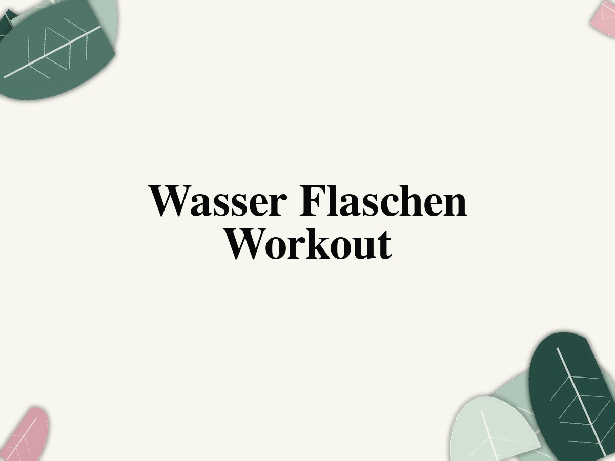 Wasser Flaschen Workout