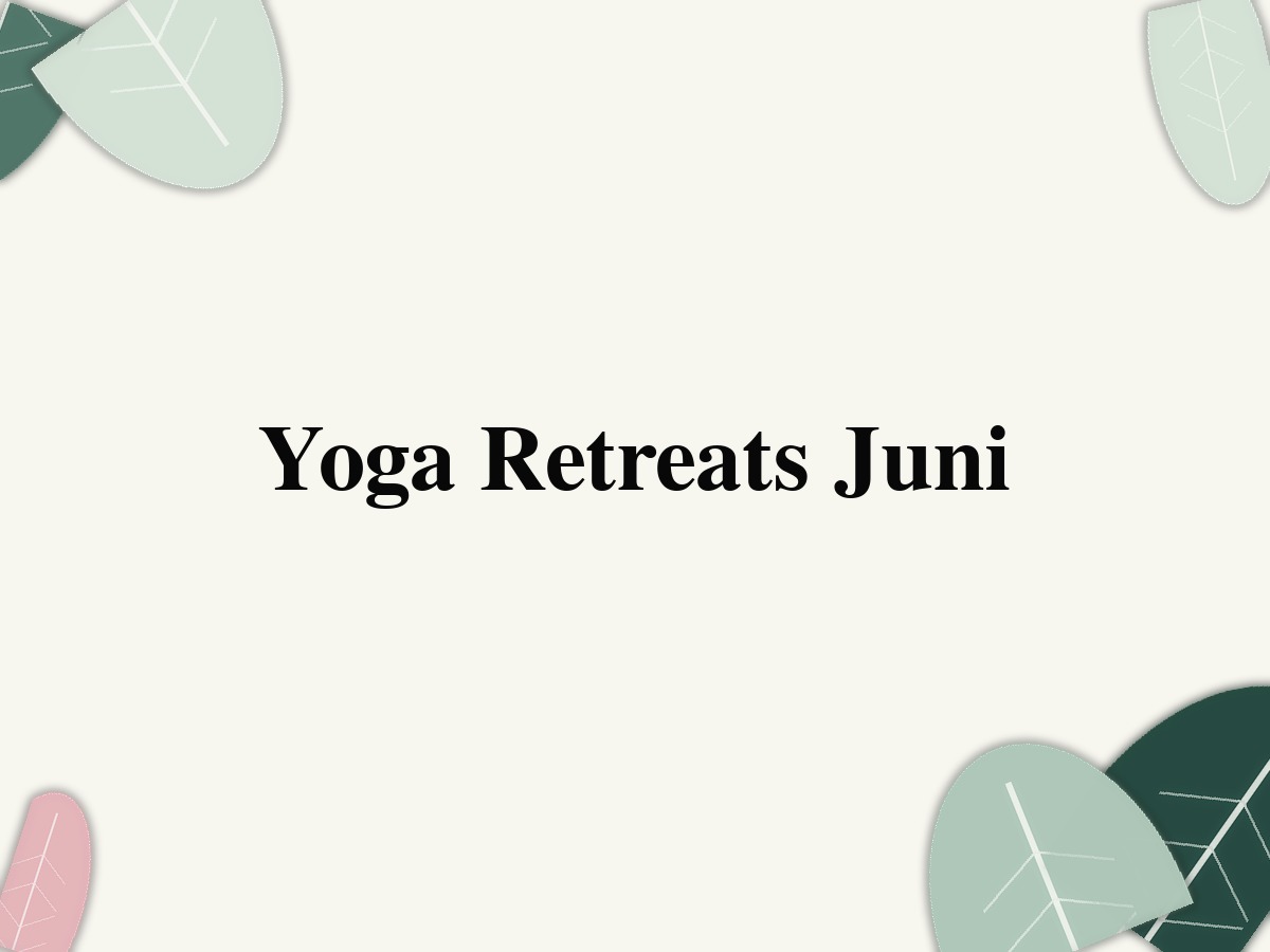 Yoga Retreats Juni
