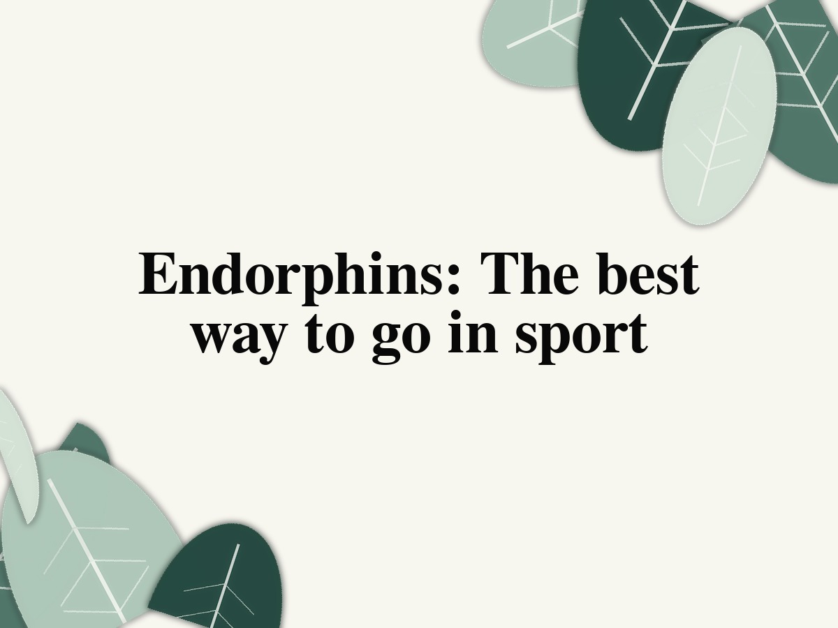 Endorphins: The best way to go in sport
