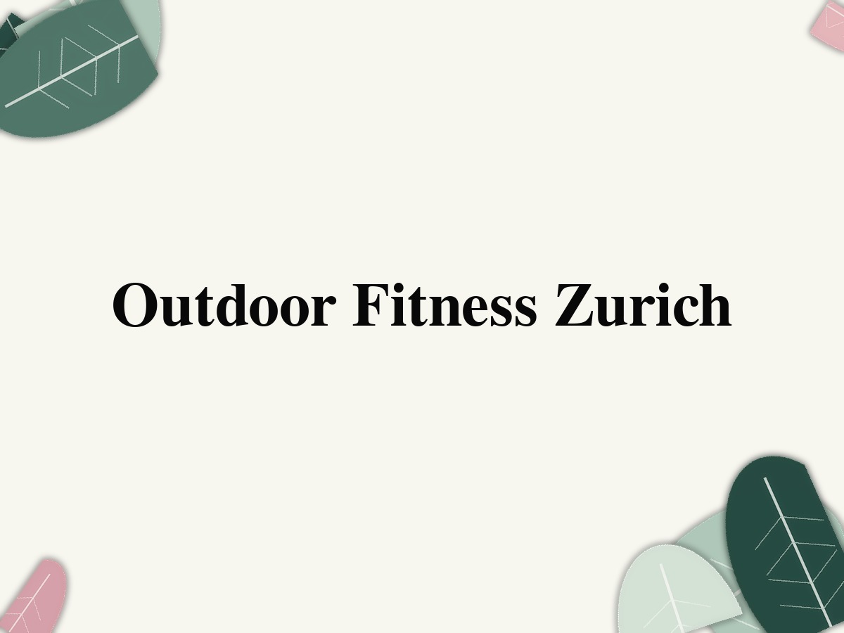 Outdoor Fitness Zurich