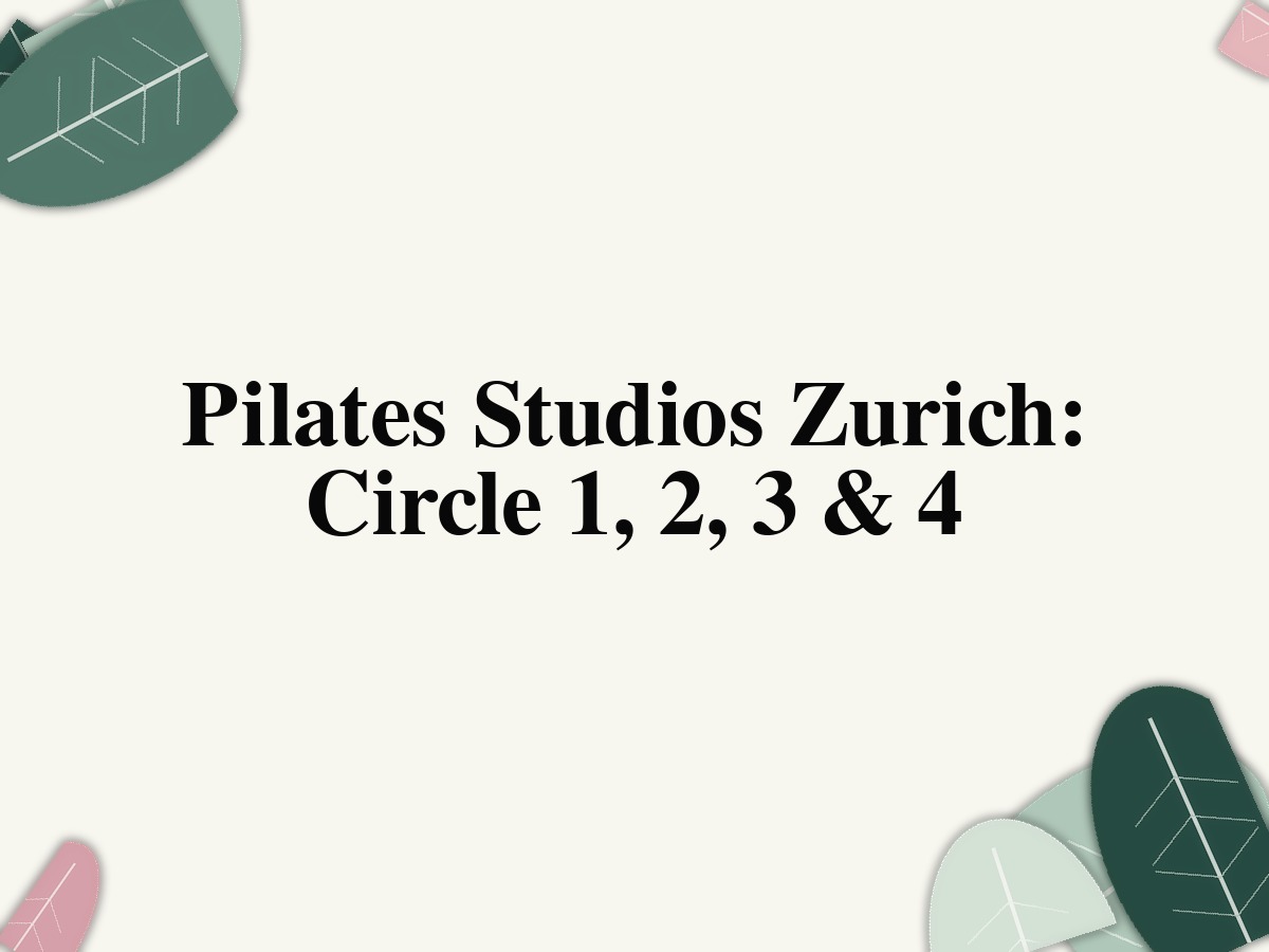 Pilates Studios Zurich: 10 Studios Compared (Districts 1–4)