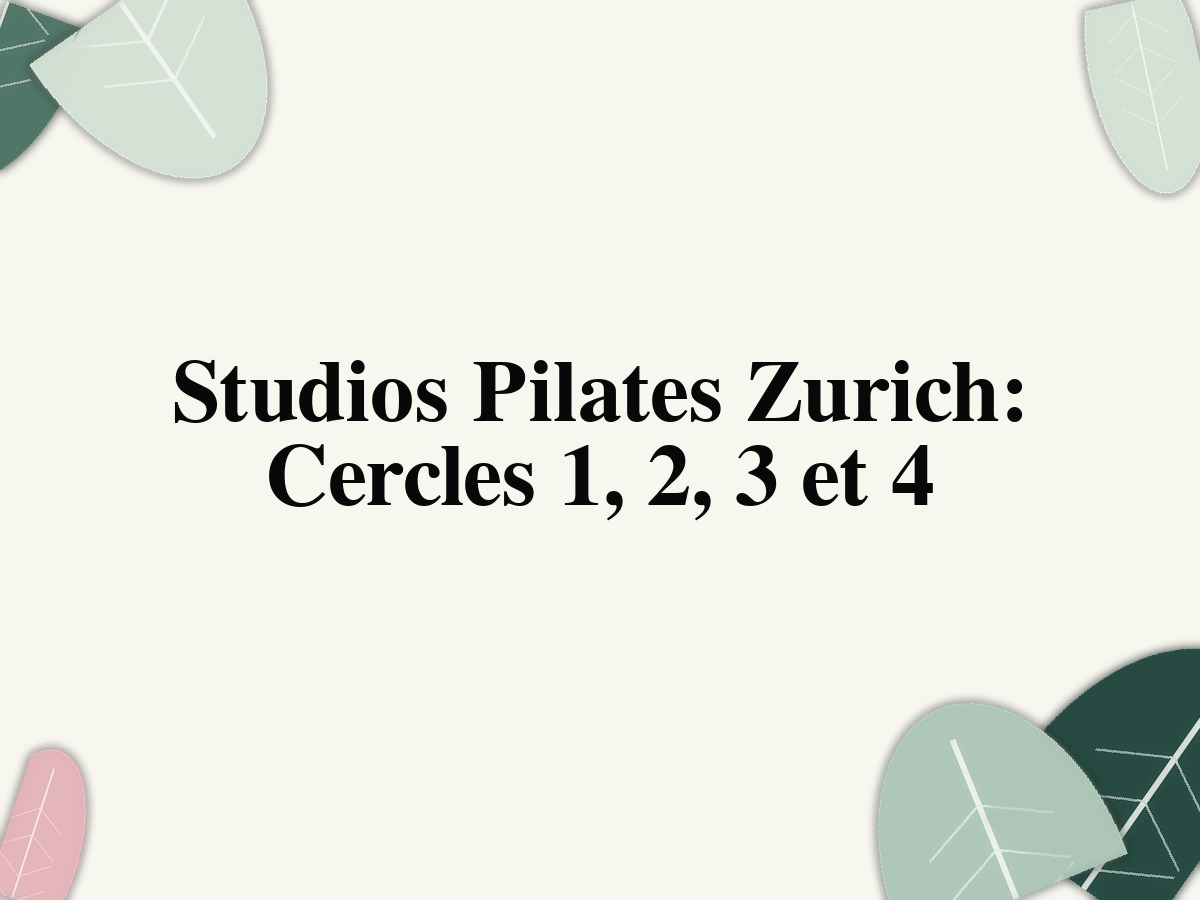Studios Pilates Zurich : 10 studios comparés (Kreis 1–4)