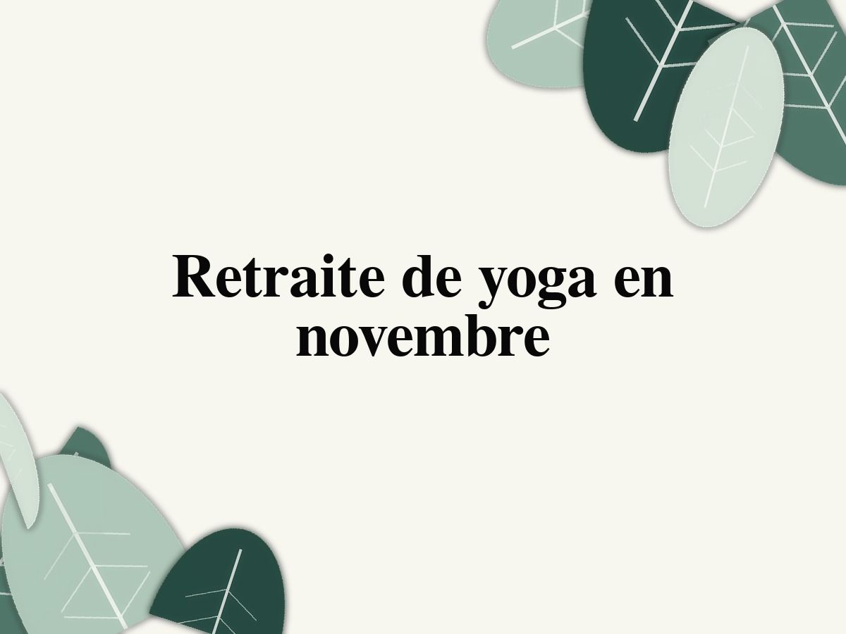 Retraite de yoga en novembre